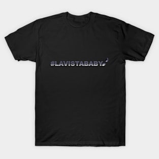 #lavistababy T-Shirt